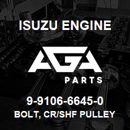 9-9106-6645-0 Isuzu Diesel BOLT, CR/SHF PULLEY | AGA Parts