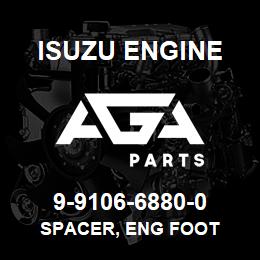 9-9106-6880-0 Isuzu Diesel SPACER, ENG FOOT | AGA Parts