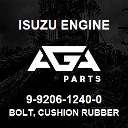 9-9206-1240-0 Isuzu Diesel BOLT, CUSHION RUBBER,RR,UPR | AGA Parts