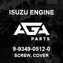 9-9349-0512-0 Isuzu Diesel SCREW, COVER | AGA Parts