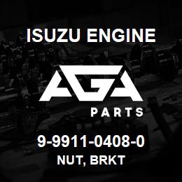 9-9911-0408-0 Isuzu Diesel NUT, BRKT | AGA Parts