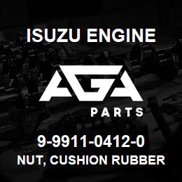 9-9911-0412-0 Isuzu Diesel NUT, CUSHION RUBBER TO BRKT | AGA Parts