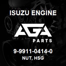9-9911-0414-0 Isuzu Diesel NUT, HSG | AGA Parts