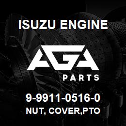 9-9911-0516-0 Isuzu Diesel NUT, COVER,PTO | AGA Parts