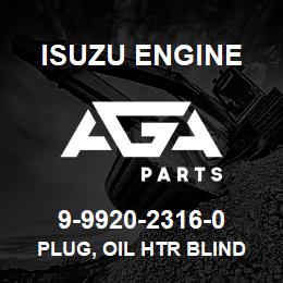 9-9920-2316-0 Isuzu Diesel PLUG, OIL HTR BLIND | AGA Parts