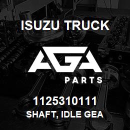 1125310111 Isuzu Truck SHAFT, IDLE GEA | AGA Parts