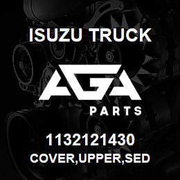 1132121430 Isuzu Truck COVER,UPPER,SED | AGA Parts