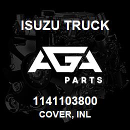 1141103800 Isuzu Truck COVER, INL | AGA Parts