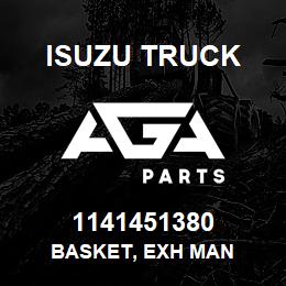 1141451380 Isuzu Truck BASKET, EXH MAN | AGA Parts