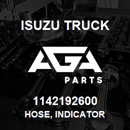 1142192600 Isuzu Truck HOSE, INDICATOR | AGA Parts