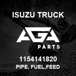 1154141820 Isuzu Truck PIPE, FUEL,FEED | AGA Parts