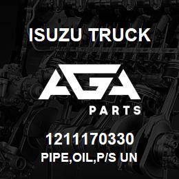 1211170330 Isuzu Truck PIPE,OIL,P/S UN | AGA Parts