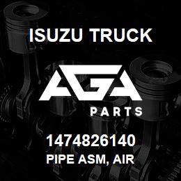 1474826140 Isuzu Truck PIPE ASM, AIR | AGA Parts