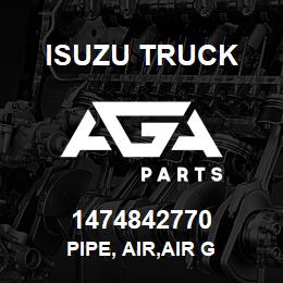 1474842770 Isuzu Truck PIPE, AIR,AIR G | AGA Parts