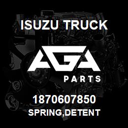 1870607850 Isuzu Truck SPRING,DETENT | AGA Parts