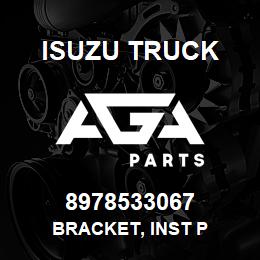 8978533067 Isuzu Truck BRACKET, INST P | AGA Parts