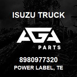8980977320 Isuzu Truck POWER LABEL, TE | AGA Parts