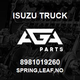 8981019260 Isuzu Truck SPRING,LEAF,NO | AGA Parts