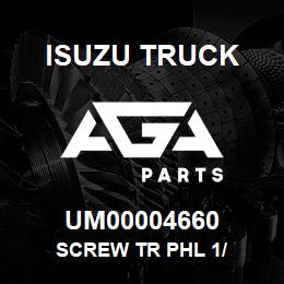UM00004660 Isuzu Truck SCREW TR PHL 1/ | AGA Parts