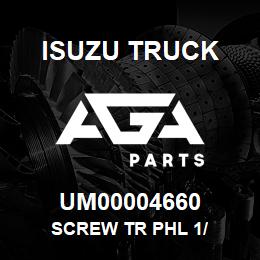 UM00004660 Isuzu Truck SCREW TR PHL 1/ | AGA Parts