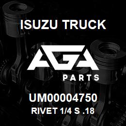 UM00004750 Isuzu Truck RIVET 1/4 S .18 | AGA Parts