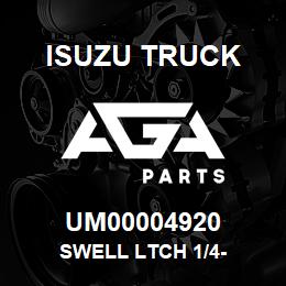 UM00004920 Isuzu Truck SWELL LTCH 1/4- | AGA Parts