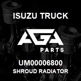 UM00006800 Isuzu Truck SHROUD RADIATOR | AGA Parts