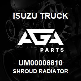 UM00006810 Isuzu Truck SHROUD RADIATOR | AGA Parts