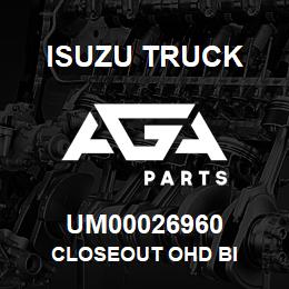 UM00026960 Isuzu Truck CLOSEOUT OHD BI | AGA Parts