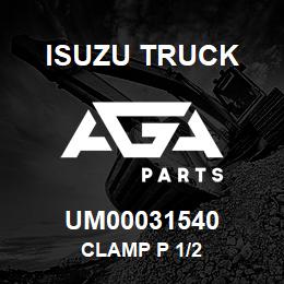 UM00031540 Isuzu Truck CLAMP P 1/2 | AGA Parts