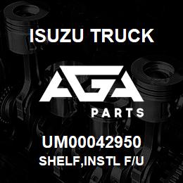UM00042950 Isuzu Truck SHELF,INSTL F/U | AGA Parts