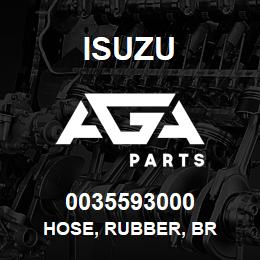 0035593000 Isuzu HOSE, RUBBER, BR | AGA Parts