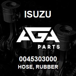 0045303000 Isuzu HOSE, RUBBER | AGA Parts