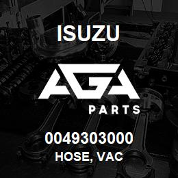 0049303000 Isuzu HOSE, VAC | AGA Parts