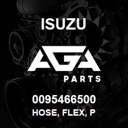 0095466500 Isuzu HOSE, FLEX, P | AGA Parts
