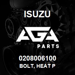 0208006100 Isuzu BOLT, HEAT P | AGA Parts