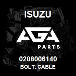 0208006140 Isuzu BOLT, CABLE | AGA Parts