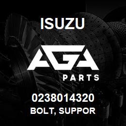 0238014320 Isuzu BOLT, SUPPOR | AGA Parts