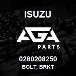 0280208250 Isuzu BOLT, BRKT | AGA Parts