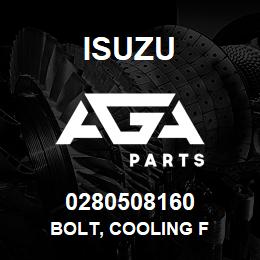 0280508160 Isuzu BOLT, COOLING F | AGA Parts