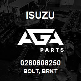 0280808250 Isuzu BOLT, BRKT | AGA Parts
