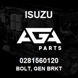 0281560120 Isuzu BOLT, GEN BRKT | AGA Parts