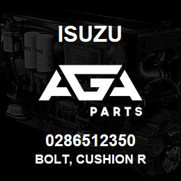0286512350 Isuzu BOLT, CUSHION R | AGA Parts