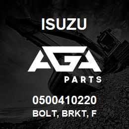 0500410220 Isuzu BOLT, BRKT, F | AGA Parts