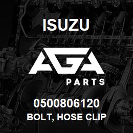 0500806120 Isuzu BOLT, HOSE CLIP | AGA Parts