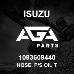 1093609440 Isuzu HOSE, P/S OIL T | AGA Parts