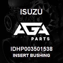 IDHP003501538 Isuzu INSERT BUSHING | AGA Parts