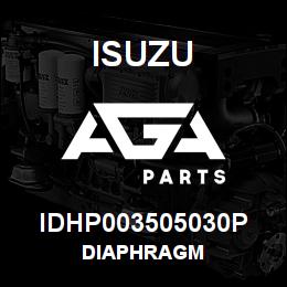 IDHP003505030P Isuzu DIAPHRAGM | AGA Parts