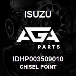 IDHP003509010 Isuzu CHISEL POINT | AGA Parts