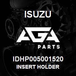 IDHP005001520 Isuzu INSERT HOLDER | AGA Parts